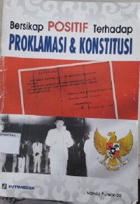 Image of Bersikap Positif Terhadap Proklamasi & Konstitusi
