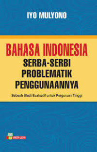 Image of Bahasa Indonesia Serba-Serbi Problematika Penggunaannya