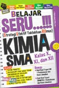 Image of Belajar Seru...!!! (Strategi Efektif Taklukkan Rumus) Kimia SMA