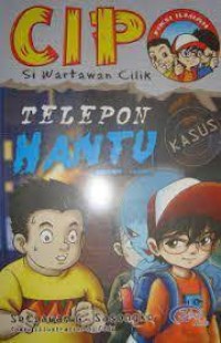 Image of CIP Si Wartawan Cilik (Telepon Hantu)