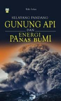 Image of Selayang Pandang Gunung Api Dan Energi Panas Bumi