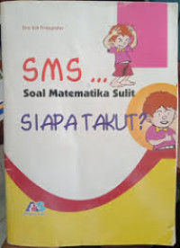 Image of SMS... Soal Matematika Sulit Siapa Takut?
