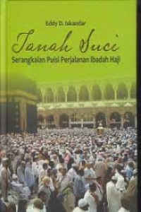 Image of Tanah Suci (Serangkain Puisi Perjalanan Ibadah Haji)